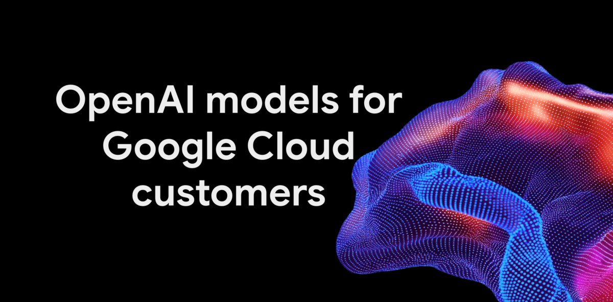 Google CloudがOpenAIモデルを提供開始する発表のイメージ画像
